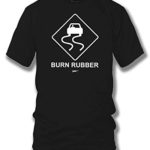 Burn Rubber Sign t-shirt, old car, Street racing, muscle car shirt – Wicked Metal