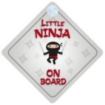 Little Ninja On Board Car Sign New Baby / Child Gift / Present / Baby Shower Surprise
