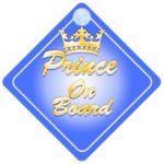 Crown Prince On Board Car Sign New Baby / Child Gift / Present / Baby Shower Surprise