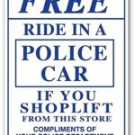 Free Ride In A Police Car 9″ x 12″ No Shoplifting Plastic Sign
