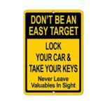 Don’T Be An Easy Target Lock Your Car & Take Your Keys Aluminum METAL Sign 18 in x 24 in
