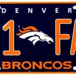 Denver Broncos #1 Fan NFL Embossed Aluminum Automotive Novelty License Plate Tag Sign