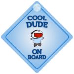 Cool Dude On Board Car Sign New Baby / Child Gift / Present / Baby Shower Surprise