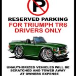 Triumph TR-6 TR6 Classic Car-toon No Parking Sign NEW