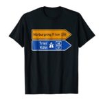Nurburgring German Road Signs Car & Racing Fanatic Tshirt