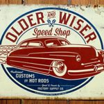 Older & Wiser – 50s Rod Tin Sign 16 x 13in
