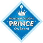BABY iwantthatsignLTD Mummy & Daddy’s Prince On Board Car Sign, Prince Car Sign, Baby On Board, Novelty Car Sign, Baby Car Sign