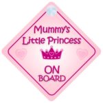 Mummy Little Princess On Board Car Sign New Baby / Child Gift / Present / Baby Shower Surprise