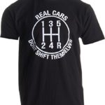 Real Cars Don’t Shift Themselves | Funny Auto Racing Mechanic Manual T-Shirt
