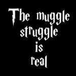 The Muggle Struggle is Real Funny Vinyl Decal Sticker | Cars Trucks Vans Walls Laptops Cups | White | 5.5 inches | KCD912