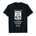 65th Birthday Gift Ideas Speed Limit 65 Shirt Car Enthusiast