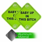 2 Pack – Aluminum – Baby Up in This B Car Window Signs, 5×5 Inch Noticeable Bright Neon Green Signs with 2 Suction Cups for Extra Strong Hold