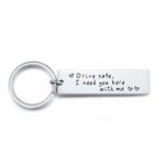 Jureeone Drive Safe Keychain Keyrings I Need You Here with Me Trucker Husband Boyfriend Gifts for Men Family Anniversary Valentine’s Day Christmas Stocking Stuffer
