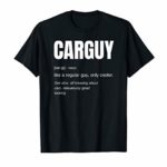 Funny Car Guy T-shirt Gift Car Guy Definition