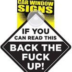 If You Can Read This Back The F*ck Up Car Sign