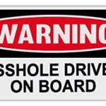 ROD Design Magnet Funny Warning s: Asshole Driver ON Board Magnet Vinyl Magnetic Sheet for Lockers, Cars, Signs, Refrigerator 5″