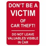 Aluminum Weatherproof Metal Sign Multiple Sizes Do Not Leave Valuables Visible in Car Parking Sign 12INx18IN Vertical Street Signs Set of 5