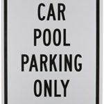 Brady 124339 Traffic Control Sign, Legend”Car Pool Parking Only”, 18″ Height, 12″ Weight, Black on White