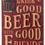 SUDAGEN Vintage Beer Signs Bar Sign Funny Drink Good Beer with Good Friends Bar Accessories Metal Tin Signs for Man Cave 12″x 8″
