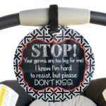 No Kissing Tag – Stop, Your Germs Are Too Big For Me, I Know I’m Hard To Resist But Please Don’t Kiss (Baby Car Seat Tag, Baby Shower, Stroller Tag)