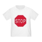 CafePress Stop Sign – Cute Toddler T-Shirt, 100% Cotton