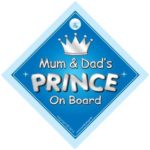 BABY iwantthatsignLTD Mum & Dad’s Prince On Board Car Sign, Mother, Mum, Dad, Father, Car Sign, Baby On Board Sign,Baby On Board, Novelty Car Sign, Baby Car Sign
