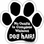Imagine This No Outfit is Complete Without Doghair Paw Car Magnet, 5-1/2-Inch by 5-1/2-Inch