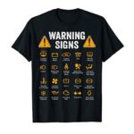 Funny Driving Warning Signs 101 Auto Mechanic Gift Driver T-Shirt