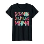Womens German Shepherd Mama T-Shirt Mother’s Day Gift Shirt T-Shirt