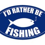 MAGNET 3×5 inch Oval I’d Rather Be Fishing Sticker – decal id fish got fisher bait lure Magnetic vinyl bumper sticker sticks to any metal fridge, car, signs