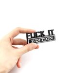 CARRUN 2 Pcs Fuck IT Edition Emblem Car Side Rear Front Hood Trunk Door Bumper Metal Badge 3D Decal Sticker Fit for F-150 F250 F350 Silverdo 1500 2500 Sierra GMC Chevy Truck SUV, Black White (CR-2FI)