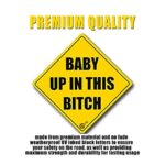 VaygWay Baby Up in This Bitch- Car Sticker Safety Sign Funny- Reflective Vehicle Board Decal Sign- Baby in This B Sticker