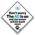 Dog AC Sign, DON’T WORRY THE AC IS ON Car Sign, Dog AIR CON Sign, Dog Air Conditioning Sign, Pet On Board Sign, Dog On Board Sign With Suction Cup 14 cm x 14cm x 2cm