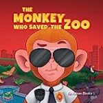 The Monkey Who Saved the Zoo: Chaos of the Grumpy Pirate Penguin (The Animal Who…)