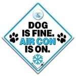 Dog is Fine Air Con is On Car Sign, Air Conditioning Sign for Dogs in Car, Dog AC Car Sign, Air Conditioning Dog On Board Sign with Suction Cup 14 cm x 14cm x 2cm