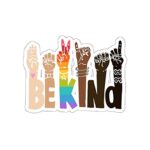 Be Kind Vinyl Sticker Auto Car Truck Wall Laptop | Sticker | 4″ Wide