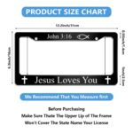 John 3:16 Jesus Loves You License Plate Frame Quality Metal Aluminum Funny Black Car Cover Tag Holder Frames with 2 Holes and Screws 12 x 6 Inch Decoration for US Vehicles Standard Gifts for Women Men