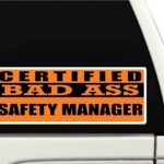 Certified Bad Ass Safety Manager | Occupation, Job, Career Gift idea | Weatherproof Sticker or Window Cling for applying on The Outside and Inside of The Window