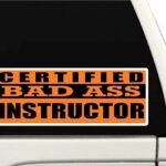 Certified Bad Ass Instructor | Occupation, Job, Career Gift idea | Weatherproof Sticker or Window Cling for applying on The Outside and Inside of The Window