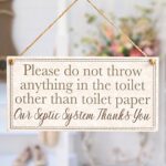 Please do not Throw Anything in The Toilet Other Than Toilet Paper Our Septic System Thanks You – Polite and Informative Septic Tank Sign
