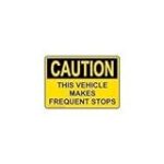 Caution This Vehicle Makes Frequent Stops Sign, 18″ x 12″