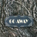 Sign – BLACK – Go Away – Art Deco 8×4