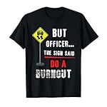Humor Burnout Sign T-Shirt Mechanic Gift Car Mechanics Tee