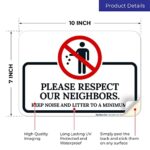 Sigo Signs, Please Respect Our Neighbors Keep Noise and Litter to A Minimum Sign, 10×7 Inches, 4 Mil Vinyl Decal Stickers Weather Resistant, Made in USA