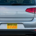 BAVAHA [7.5″X3.75″] Driver is Old Can’t Hear Your Horn Can’t See Your Finger Sticker Old Driver Sticker Senior Please Be Patient Caution Driving Safety Signs Safe car Drive Funny Decal